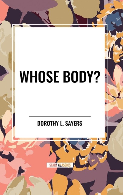 Whose Body? - Dorothy L. Sayers