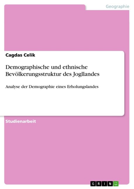 Demographische und ethnische Bevölkerungsstruktur des Jogllandes - Cagdas Celik