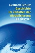 Cover-Bild zum Titel 'Geschichte im Zeitalter der Globalisierung' von 'Gerhard Schulz'