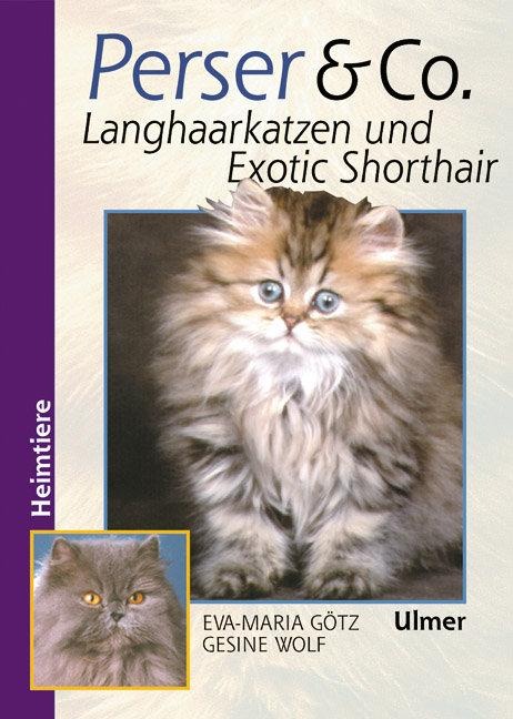 Perser und Co. Langhaarkatzen und Exotic Shorthair - Eva-Maria Götz, Gesine Wolf