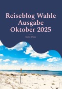 Cover-Bild zum Titel 'Reiseblog Wahle Ausgabe Oktober 2025' von 'Stefan Wahle'