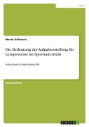 Cover-Bild zum Titel 'Die Bedeutung der Aufgabenstellung für Lernprozesse im Sportunterricht' von 'Marek Hofmann'