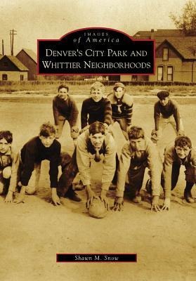 Denver's City Park and Whittier Neighborhoods - Shawn M. Snow