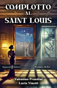 Complotto al Saint Louis - Valentino Prandini, Lucio Vinetti