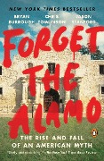 Cover-Bild zum Titel 'Forget the Alamo' von 'Bryan Burrough, Chris Tomlinson, Jason Stanford'