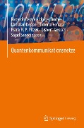 Cover-Bild zum Titel 'Quantenkommunikationsnetze' von 'Riccardo Bassoli, Holger Boche, Christian Deppe, Roberto Ferrara, Frank H. P. Fitzek'