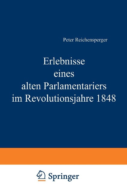 Erlebnisse eines alten Parlamentariers im Revolutionsjahre 1848 - Peter Reichensperger