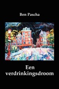Cover-Bild zum Titel 'Een Verdrinkingsdroom' von 'Ben Pascha'