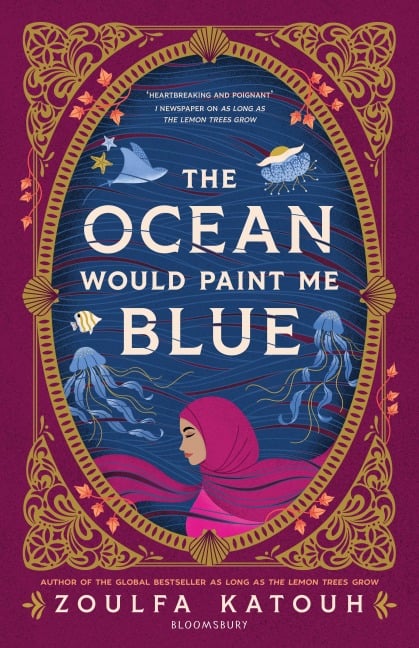 The Ocean Would Paint Me Blue - Zoulfa Katouh