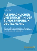 Cover-Bild zum Titel 'Altsprachlicher Unterricht in der Bundesrepublik Deutschland' von 'Stefan Kipf'