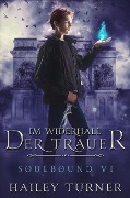 Im Widerhall der Trauer (Soulbound, #6) - Hailey Turner