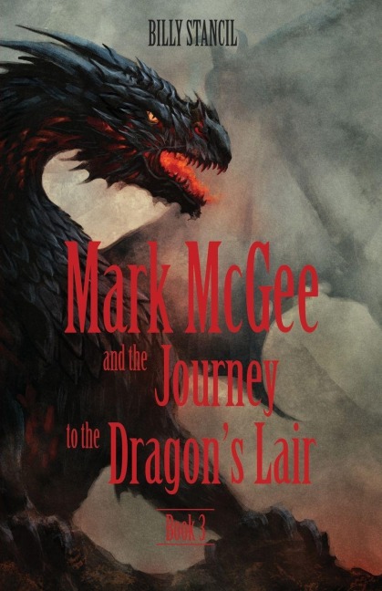 Mark McGee and the Journey to the Dragon's Lair - Billy Stancil