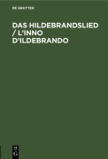Cover-Bild zum Titel 'Das Hildebrandslied / L'inno D'Ildebrando' von ''