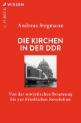 Cover-Bild zum Titel 'Die Kirchen in der DDR' von 'Andreas Stegmann'