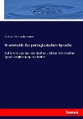 Grammatik der portugiesischen Sprache - Carl Von Reinhardstoettner
