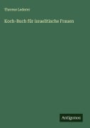 Koch-Buch für israelitische Frauen - Therese Lederer