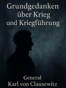 Cover-Bild zum Titel 'Grundgedanken über Krieg und Kriegführung' von 'Karl Von Clausewitz'