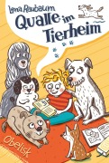 Cover-Bild zum Titel 'Qualle im Tierheim' von 'Lena Raubaum'