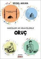 Hadisler ve Hikayelerle Oruc - Veysel Akkaya