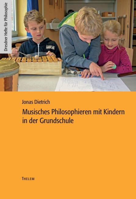 Musisches Philosophieren mit Kindern in der Grundschule - Jonas Dietrich