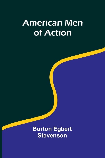 American Men of Action - Burton Egbert Stevenson
