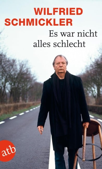 Es war nicht alles schlecht - Wilfried Schmickler