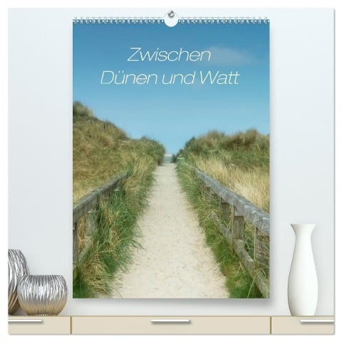 Zwischen Dünen und Watt / Geburtstagskalender (hochwertiger Premium Wandkalender 2024 DIN A2 hoch), Kunstdruck in Hochglanz - Kathleen Bergmann