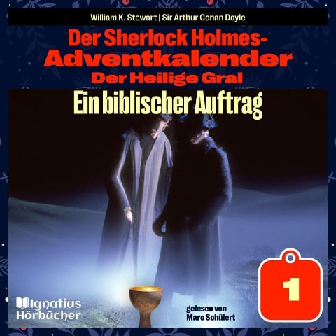 Ein biblischer Auftrag (Der Sherlock Holmes-Adventkalender: Der Heilige Gral, Folge 1) - Arthur Conan Doyle, William K. Stewart