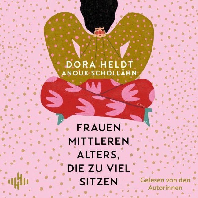 Frauen mittleren Alters, die zu viel sitzen - Dora Heldt, Anouk Schollähn