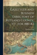 Cover-Bild zum Titel 'Gazetteer and Business Directory of Rutland County, Vt., for 1881-82' von 'Hamilton Child'
