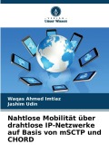 Cover-Bild zum Titel 'Nahtlose Mobilität über drahtlose IP-Netzwerke auf Basis von mSCTP und CHORD' von 'Waqas Ahmed Imtiaz, Jashim Udin'