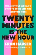 Cover-Bild zum Titel 'Twenty Minutes Is the New Hour' von 'Fran Hauser'