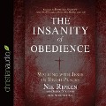 Insanity of Obedience Lib/E: Walking with Jesus in Tough Places - Nik Ripken