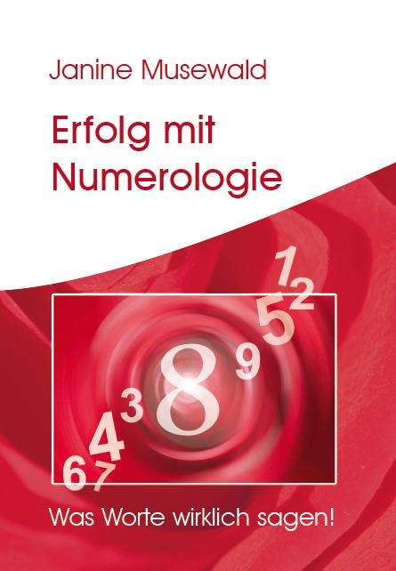 Erfolg mit Numerologie - Janine Musewald