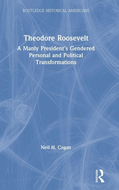 Theodore Roosevelt - Neil Cogan