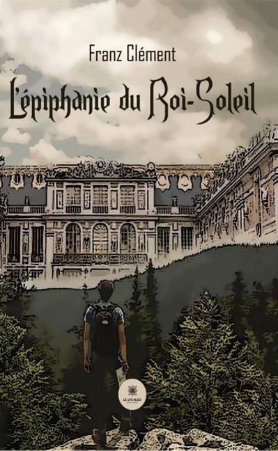 L'épiphanie du Roi-Soleil - Franz Clément