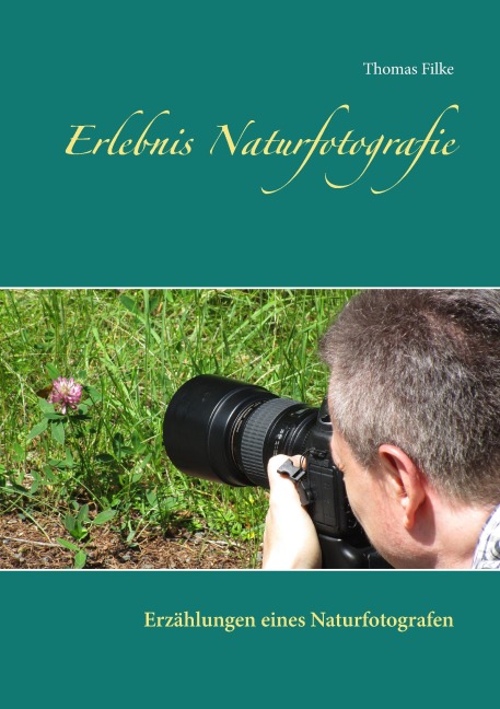 Erlebnis Naturfotografie - Thomas Filke