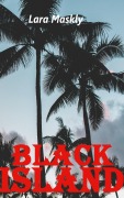 Cover-Bild zum Titel 'Black Island' von 'Lara Maskly'