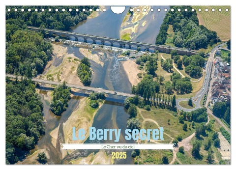 Le Berry secret, le Cher vu du ciel (Calendrier mural 2025 DIN A4 vertical), CALVENDO calendrier mensuel - Alain Gaymard