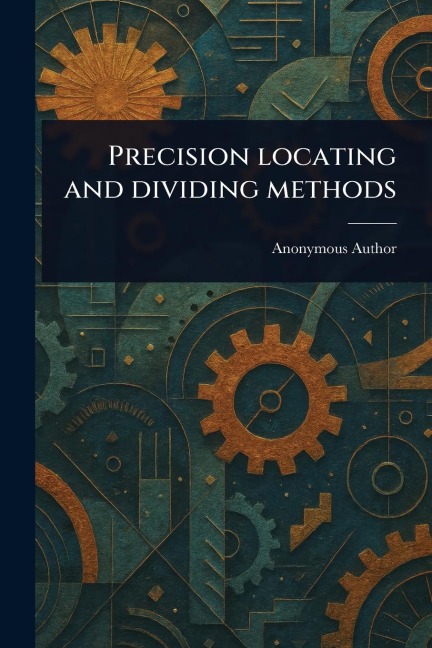 Precision Locating and Dividing Methods - Anonymous