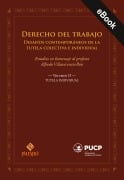 Derecho del trabajo. Desafíos contemporáneos de la tutela colectiva e individual. Volumen II. Tutela individual - 