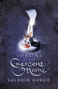 Cover-Bild zum Titel 'Throne of the Crescent Moon' von 'Saladin Ahmed'