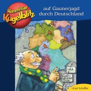 Cover-Bild zum Titel 'Kommissar Kugelblitz - Auf Gaunerjagd durch Deutschland' von 'Ursel Scheffler'