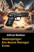Cover-Bild zum Titel 'Satansjünger - Ein Bount Reiniger Krimi' von 'Alfred Bekker'