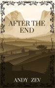 Cover-Bild zum Titel 'After The End' von 'Andy Zev'