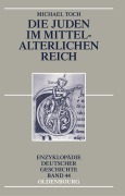 Cover-Bild zum Titel 'Die Juden im mittelalterlichen Reich' von 'Michael Toch'