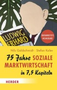 Cover-Bild zum Titel '75 Jahre Soziale Marktwirtschaft in 7,5 Kapiteln' von 'Nils Goldschmidt, Stefan Kolev'