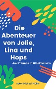 Cover-Bild zum Titel 'Die Abenteuer von Jolie, Lina und Hops' von 'Michael Müller'