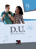 D.U. DeutschUnterricht 9 Lehrbuch Bayern - Daniela Schlegel, Alexandra Stumbaum, Elisabeth Thiede-Kumher, Tanja Trumm, Markus Weidung
