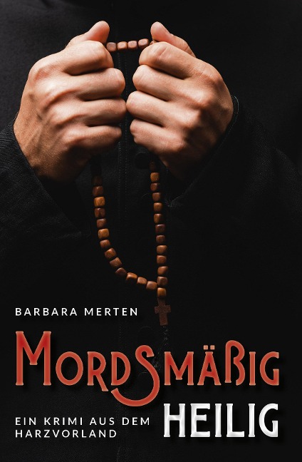 Mordsmäßig heilig - Barbara Merten